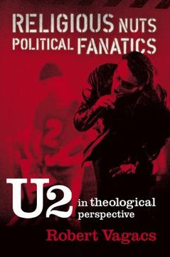portada religious nuts, political fanatics: u2 in theological perspective (in English)