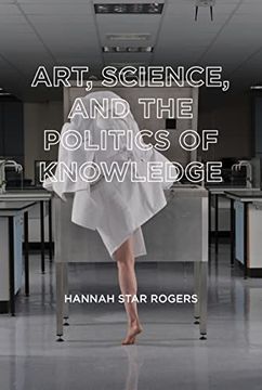 portada Art, Science, and the Politics of Knowledge (en Inglés)