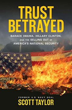 portada Trust Betrayed: Barack Obama, Hillary Clinton, and the Selling Out of America's National Security