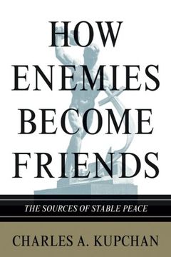 portada How Enemies Become Friends: The Sources of Stable Peace (Princeton Studies in International History and Politics) (en Inglés)