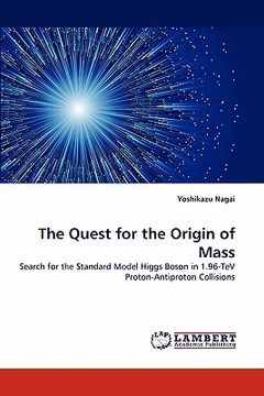 portada the quest for the origin of mass (en Inglés)