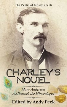 portada Charley's Novel: Mary Anderson and Peacock the Mineralogist, The Bad Luck of a Young Southern Girl (en Inglés)