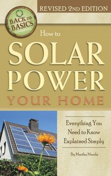 portada How to Solar Power Your Home: Everything you Need to Know Explained Simply (Back to Basics) (in English)