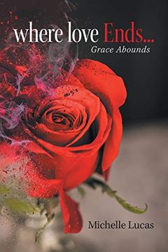 portada Where Love Ends. Grace Abounds (en Inglés)