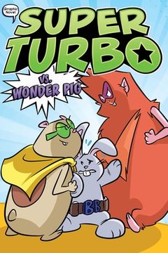 portada Super Turbo vs. Wonder pig (6) (Super Turbo: The Graphic Novel) (en Inglés)
