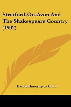 portada stratford-on-avon and the shakespeare country (1902) (in English)