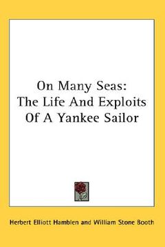 portada on many seas: the life and exploits of a yankee sailor (en Inglés)