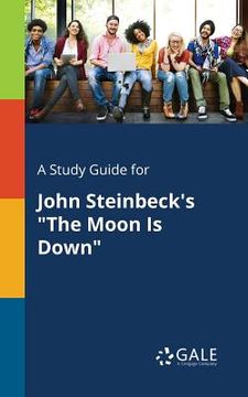 portada A Study Guide for John Steinbeck's "The Moon Is Down" (en Inglés)