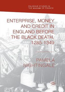 portada Enterprise, Money and Credit in England Before the Black Death 1285-1349 (en Inglés)