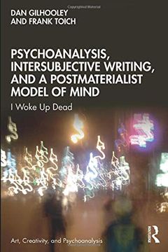 portada Psychoanalysis, Intersubjective Writing, and a Postmaterialist Model of Mind (Art, Creativity, and Psychoanalysis Book Series) 