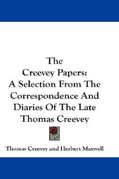 portada the creevey papers: a selection from the correspondence and diaries of the late thomas creevey (en Inglés)