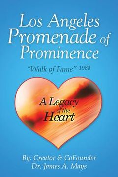 portada Los Angeles Promenade of Prominence: "Walk of Fame" 1988 - A Legacy of the Heart (en Inglés)
