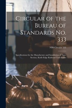 portada Circular of the Bureau of Standards No. 333: Specifications for the Manufacture and Installation of Two-section, Knife-edge Railroad Tack Scales; NBS (en Inglés)