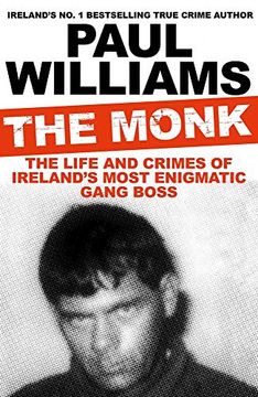 portada The Monk: The Life and Crimes of Ireland's Most Enigmatic Gang Boss (en Inglés)