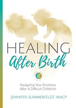 portada Healing After Birth: Navigating Your Emotions After a Difficult Childbirth (in English)