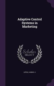 portada Adaptive Control Systems in Marketing (en Inglés)