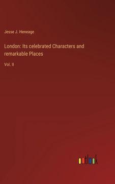 portada London: Its celebrated Characters and remarkable Places: Vol. II