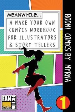 portada Boom! Comics by Myrna: A What Happens Next Comic Book for Budding Illustrators and Story Tellers (en Inglés)