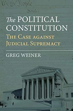 portada The Political Constitution: The Case Against Judicial Supremacy (en Inglés)