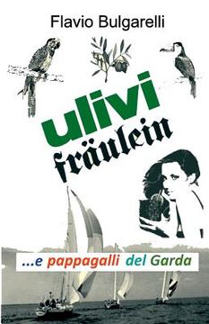 portada Ulivi, Fräulein e pappagalli del Garda (en Italiano)