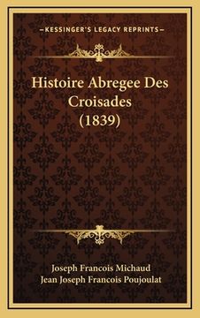 portada Histoire Abregee Des Croisades (1839) (en Francés)