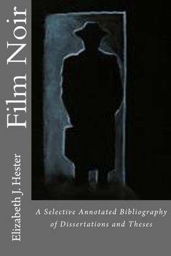 portada Film Noir: A Selective Annotated Bibliography of Dissertations and Theses