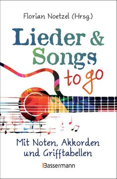 portada Lieder & Songs to go: Über 190 Lieder. Mit Noten, Akkorden und Grifftabellen