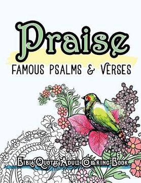 portada Praise: Famous Psalm and Verses Bible Quotes Adult Coloring Book: Colouring Gifts for Grownup Relaxation: Find Mindfulness in