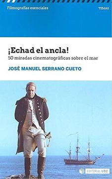 portada Echad el Ancla! 50 Miradas Cinematográficas Sobre el mar (in Spanish)