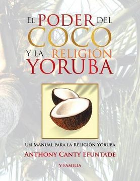 portada El Poder del Coco en la Religión Yoruba.  Un Manual Para la Religión Yoruba