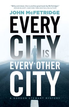 portada Every City is Every Other City: A Gordon Stewart Mystery (a Gordon Stewart Mystery, 1) 