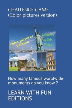 portada CHALLENGE GAME ( Color pictures version): How many famous worldwide monuments do you know ? (in English)