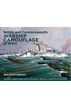 portada British and Commonwealth Warship Camouflage of WWII: Volume I - Destroyers, Frigates, Sloops, Escorts, Minesweepers, Submarines, Coastal Forces and Au (en Inglés)