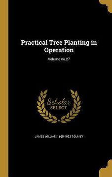 portada Practical Tree Planting in Operation; Volume no.27 (in English)