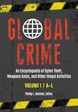 portada Global Crime: An Encyclopedia of Cyber Theft, Weapons Sales, and Other Illegal Activities [2 Volumes] (en Inglés)