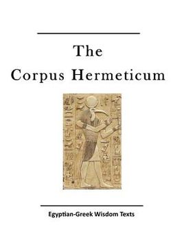 portada The Corpus Hermeticum: Egyptian-Greek Wisdom Texts (in English)