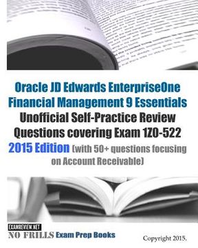 portada Oracle JD Edwards EnterpriseOne Financial Management 9 Essentials Unofficial Self-Practice Review Questions covering Exam 1Z0-522: 2015 Edition (with (en Inglés)