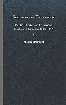 portada Speculative Enterprise: Public Theaters and Financial Markets in London, 1688-1763 (en Inglés)