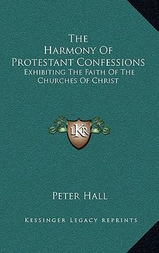 portada the harmony of protestant confessions: exhibiting the faith of the churches of christ (in English)