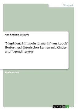 portada "Magdalena Himmelsstürmerin" von Rudolf Herfurtner. Historisches Lernen mit Kinder- und Jugendliteratur (en Alemán)