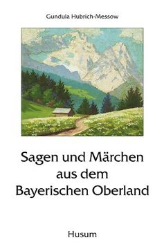 portada Sagen und Märchen aus dem Bayerischen Oberland (en Alemán)