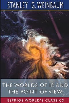 portada The Worlds of If, and The Point of View (Esprios Classics) (en Inglés)