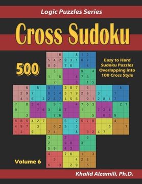 portada Cross Sudoku: 500 Easy to Hard Sudoku Puzzles Overlapping into 100 Cross Style (in English)