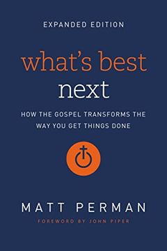 portada What's Best Next: How the Gospel Transforms the way you get Things Done (in English)