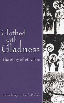portada clothed with gladness: the story of st. clare