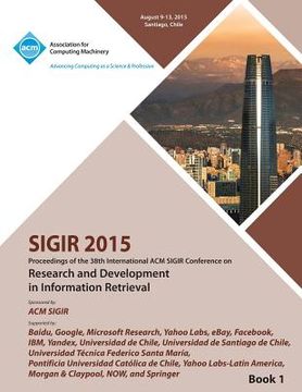 portada SIGIR 15 38th International ACM SIGIR Conference on Research and Development in Information Retrieval VOL 1 (en Inglés)