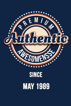 portada Premium Authentic Awesomensse Since MAY 1989: Funny quote Birthday gift, Blue cool design 6 x 9 with 120 pages Soft Matte Cover (en Inglés)