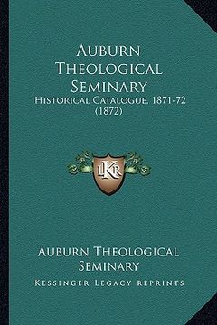 portada auburn theological seminary: historical catalogue, 1871-72 (1872) (in English)