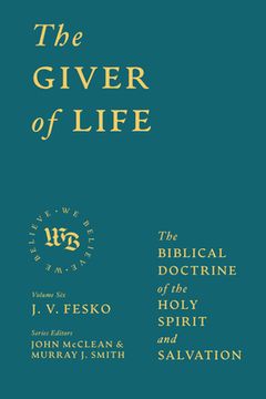 portada The Giver of Life: The Biblical Doctrine of the Holy Spirit and Salvation (in English)