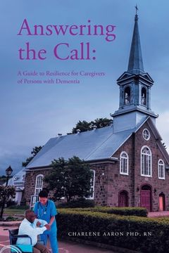 portada Answering the Call: A Guide to Resilience for Caregivers of Persons with Dementia (en Inglés)